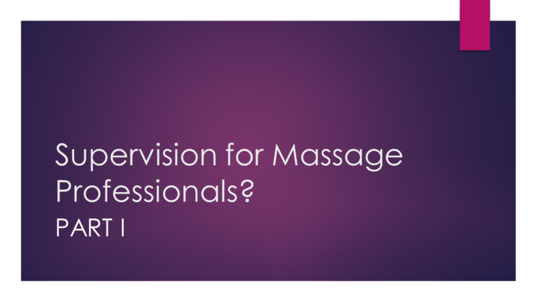 Supervision for Massage Professionals Presentation